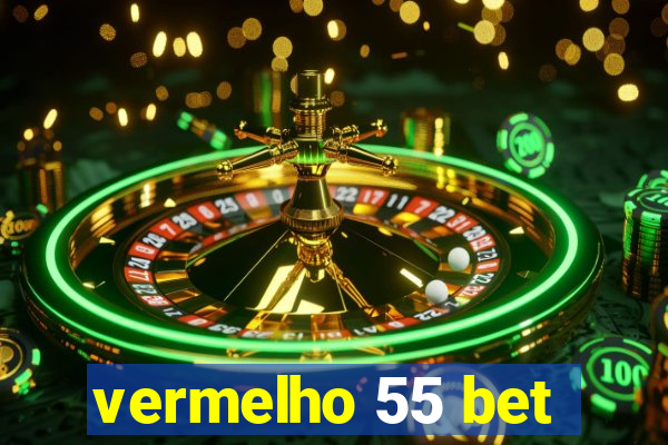 vermelho 55 bet